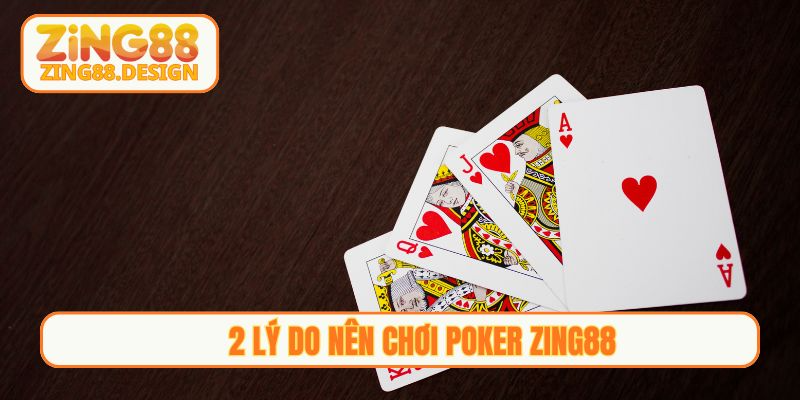2 lý do nên chơi poker Zing88