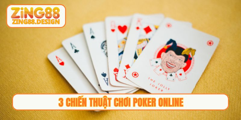 3 chiến thuật chơi poker online