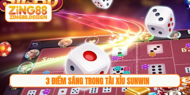 3 điểm sáng trong tài xỉu Sunwin