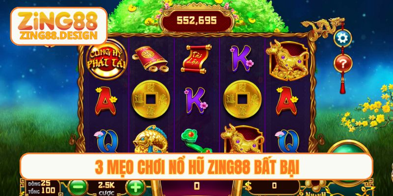3 mẹo chơi Nổ hũ Zing88 bất bại