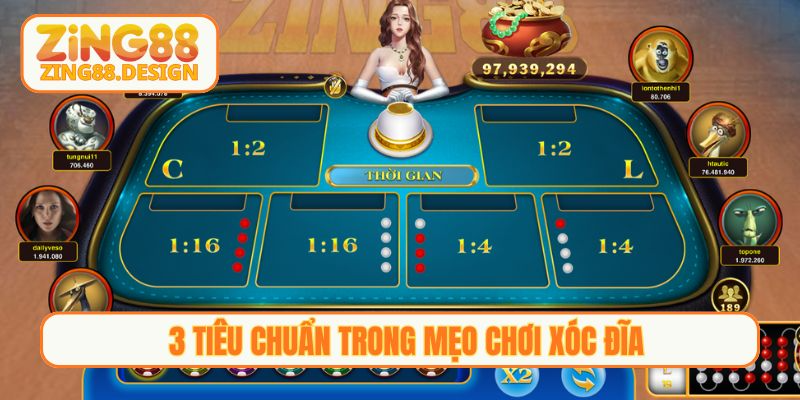 3 tiêu chuẩn trong Mẹo chơi xóc đĩa