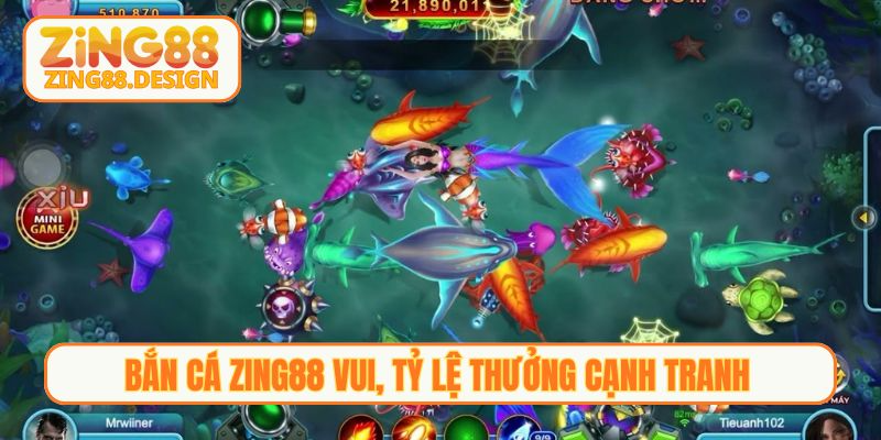 Bắn cá Zing88 vui, tỷ lệ thưởng cạnh tranh