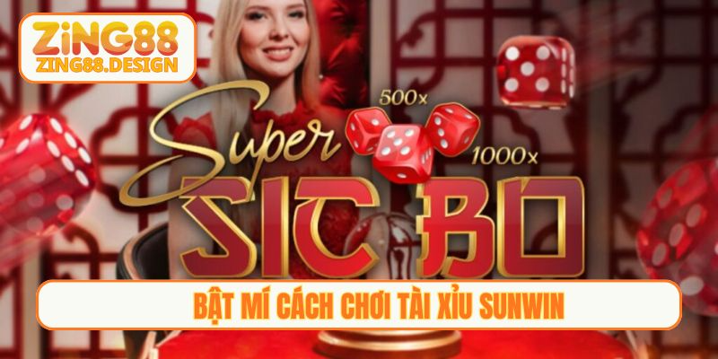Bật mí cách chơi tài xỉu Sunwin