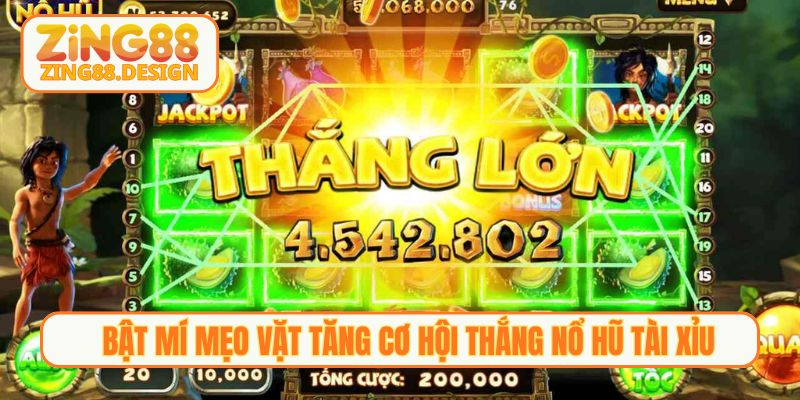 Bật mí mẹo vặt gia tăng cơ hội thắng nổ hũ tài xỉu