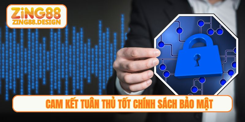 Cổng game cam kết tuân thủ tốt chính sách bảo mật 