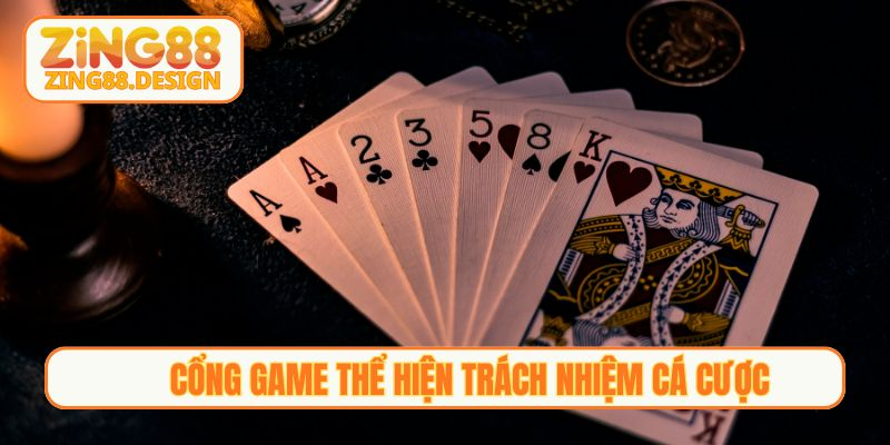 Cổng game thể hiện trách nhiệm cá cược