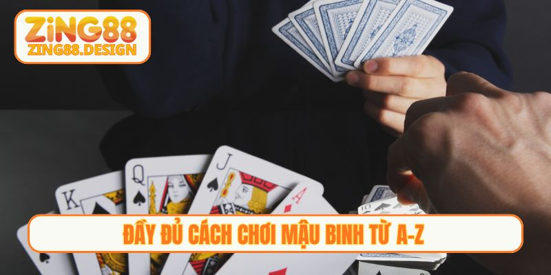 Đầy đủ cách chơi mậu binh từ A-Z