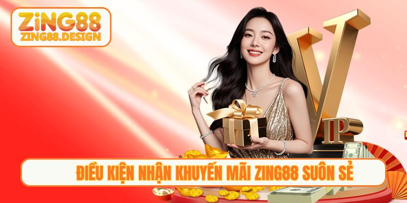 Điều kiện nhận Khuyến mãi Zing88 suôn sẻ