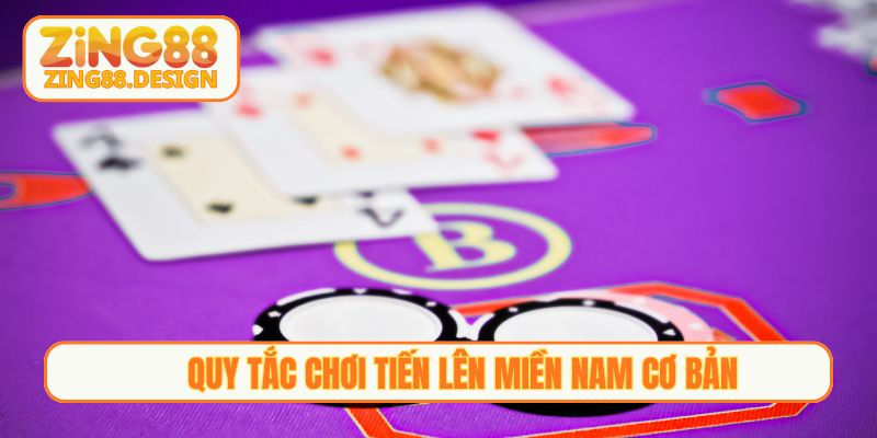 Quy tắc chơi tiến lên miền Nam cơ bản