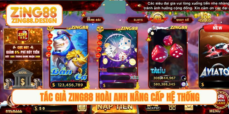 Tác giả Zing88 Hoài Anh nâng cấp hệ thống 